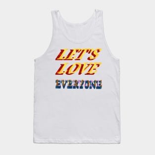 les't love everyone. Tank Top